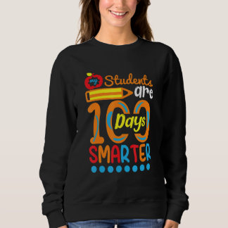 Sweatshirt Student Are 100 Days Smarter Student Teacher