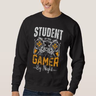 Sweatshirt Student By Day Gamer By Night For Student Gamers B