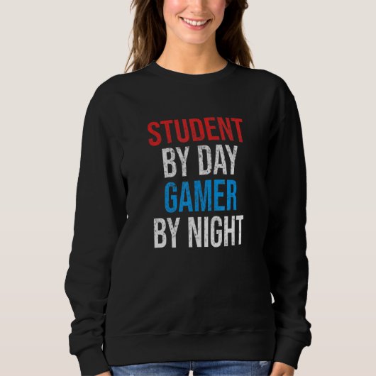 Sweatshirt Student By Day Gamer By Night Funny Video Gaming T (Devant)