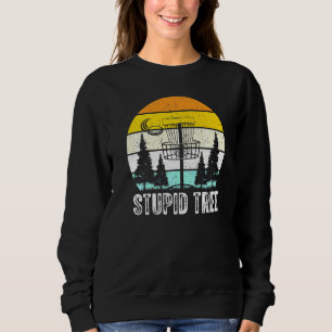 Sweatshirt Stupide Tree Disc Golf