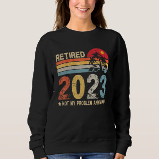 Sweatshirt Style Rétro - Retraité 2023 Pas mon problème