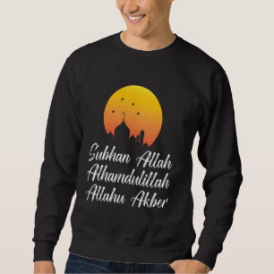 Sweatshirt Subhan Allah Alhamdulillah Allahu Akbar Islamic Ta