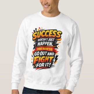 Sweatshirt Success Fighter Quote