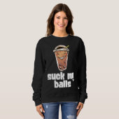 Sweatshirt Suck My Balls Bubble Tea Boba Tapioca Pearl Drink (Devant entier)
