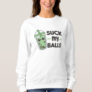 Sweatshirt Suck My Balls - Bubble Tea Kawaii Boba Tea Love