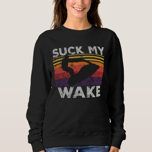 Sweatshirt Suck My Wake Jet Ski Retro 70s 80S  Jet Skiing Vin (Devant)