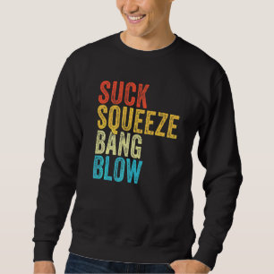 Sweatshirt Suck Squeeze Bang Blow Funny Mécanique Voiture Fun