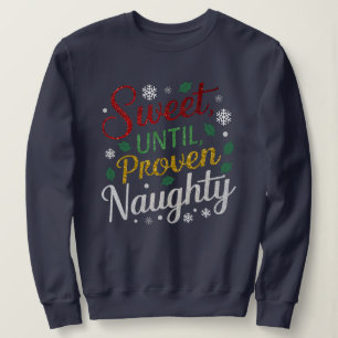 Sweatshirt Sucré Jusqu'À Ce Que Proven Naughty Tee - shirts