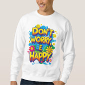Sweatshirt Sudadera Don't Worry, Be Happy (Devant)