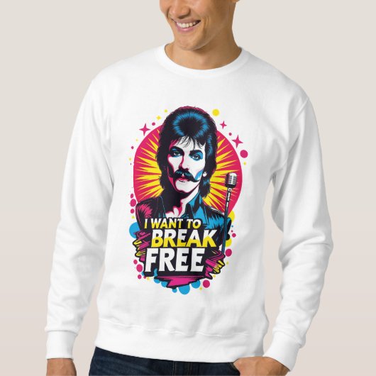 Sweatshirt Sudadera I Want to Break Free (Devant)