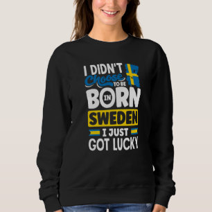 Sweatshirt Suède Suédois Drapeau de la Suède J'ai juste eu de