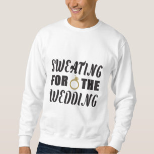 Sweatshirt Sueur pour le Mariage
