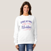 Sweatshirt Sueur Pour Le Mariage (Devant entier)