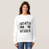 Sweatshirt Sueur pour le Mariage (Devant entier)