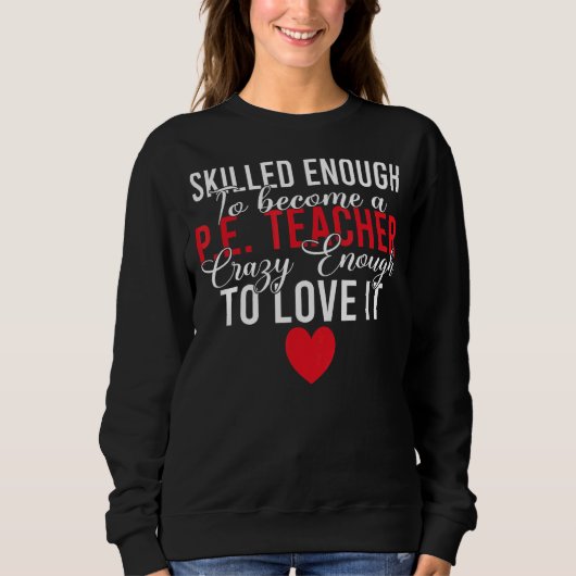 Sweatshirt Suffisamment Compétent Pour Devenir Pe Enseignant  (Devant)