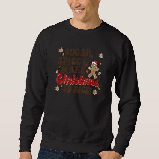 Sweatshirt Sugar Spice And Make Christmas So Nice Cookie Baki (Devant)