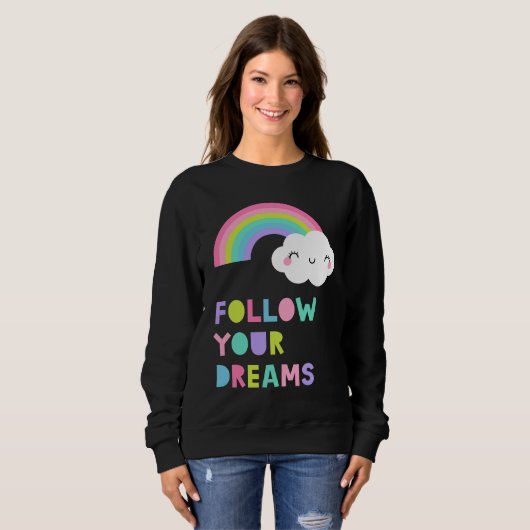 Sweatshirt Suivez vos rêves Cute Rainbow Cloud (Devant entier)