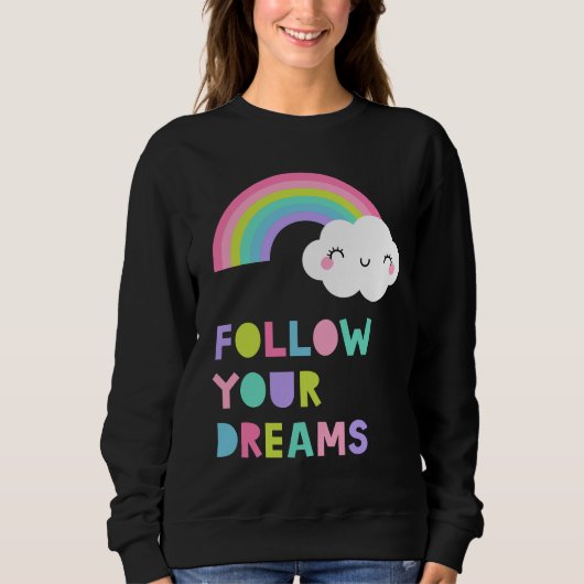 Sweatshirt Suivez vos rêves Cute Rainbow Cloud (Devant)
