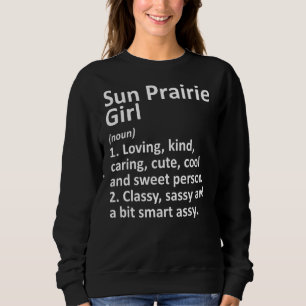 Sweatshirt SUN PRAIRIE GIRL WI WISCONSIN Funny City Accueil R