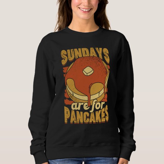 Sweatshirt Sundays Are For Pancakes for a Baking (Devant)