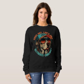 Sweatshirt Suns out Lab s out Ultimate Coolness dog owner Lab (Devant entier)