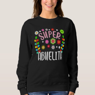 Sweatshirt Super Abuelita Espagnol Granny Grandma Flor Mexica