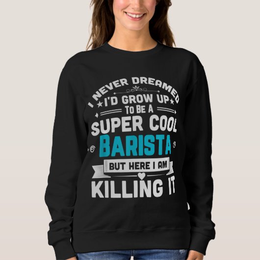 Sweatshirt Super Cool Barista Café Bar Espresso Cadeau (Devant)