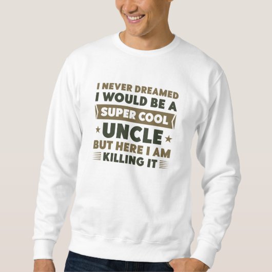 Sweatshirt Super Cool oncle (Devant)