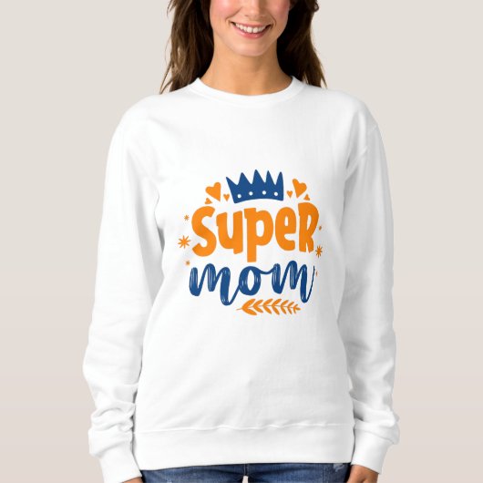 Sweatshirt Super Maman (Devant)