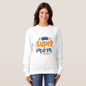 Sweatshirt Super Maman (Devant entier)
