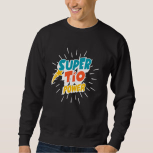 Sweatshirt Super Tio Power Oncle espagnol Funny Héros Fatore