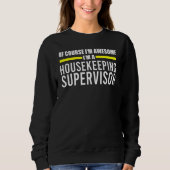 Sweatshirt Superviseur De Ménage Im Awesome (Devant)