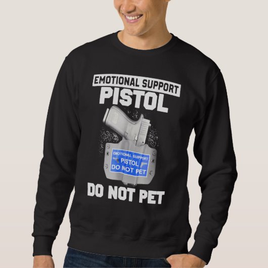 Sweatshirt Support émotionnel Pistol Ne pas animal de compagn (Devant)