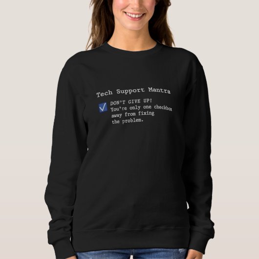 Sweatshirt Support technique drôle Ne pas abandonner le burea (Devant)