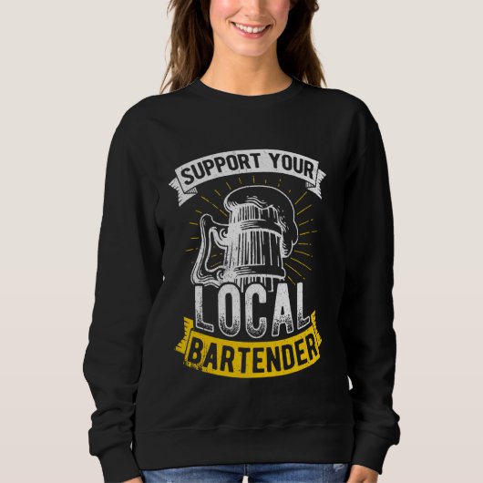 Sweatshirt Support You Local Bartender Bar Boissons Beer Fun (Devant)