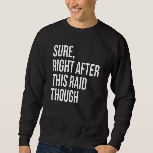 Sweatshirt Sûr Juste Après Ce Raid Pour Les Joueurs (Devant)