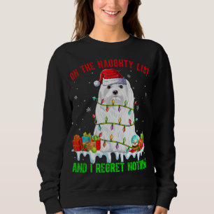 Sweatshirt Sur Naughty List & I Regret Nothing Xmas Maltese D