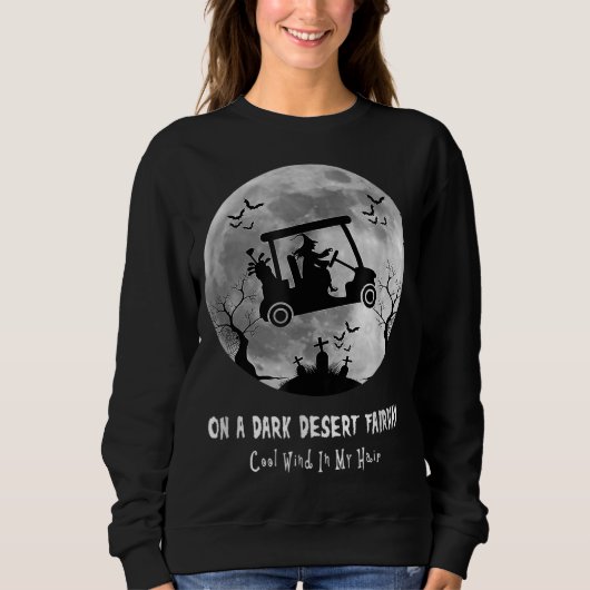 Sweatshirt Sur Un Sombre Désert Fairway Golf Witch Cool Vent  (Devant)