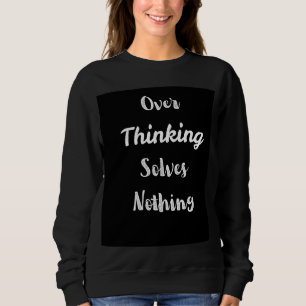 Sweatshirt Surchemise de suranalyse Citation de motivation