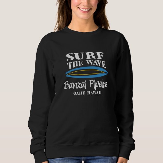 Sweatshirt Surf Banzai Pipeline Surf The Wave Banzai Pipeline (Devant)