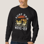 Sweatshirt Surf Dad Like a regular Dad but wave ier Surfer Da (Devant)