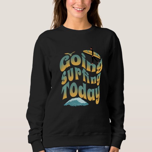 Sweatshirt Surf Surf cool Guy Surf Aujourd'Hui (Devant)