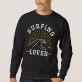Sweatshirt Surf Surfboard Sayings Surfer Surf (Devant)