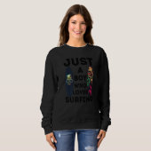 Sweatshirt Surfing Surfer Just a Boy Who Loves Surfing Surfbo (Devant entier)