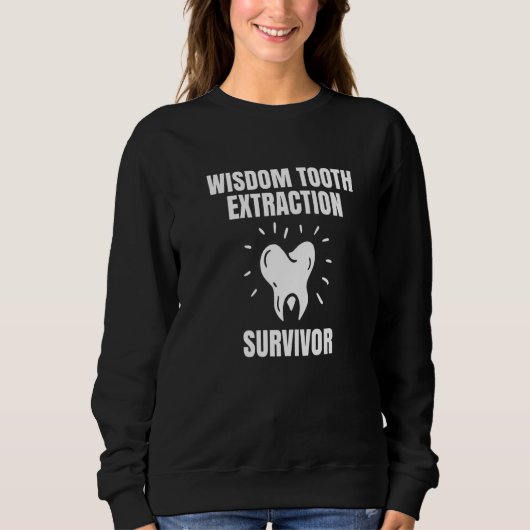 Sweatshirt Survivant de l'extraction de la dent de sagesse 1 (Devant)