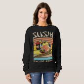 Sweatshirt Sushi Is My Love Language  Sushi  Japanese Food  2 (Devant entier)