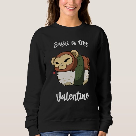 Sweatshirt Sushi is My Valentine Monkey Valentine's Day (Devant)