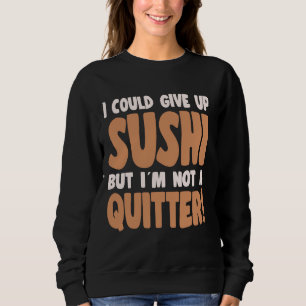 Sweatshirt Sushi Lover Je Ne Pouvais Pas Abandonner Le Sushi