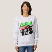 Sweatshirt Sushi Rolls pas les rôles de genre (Devant entier)