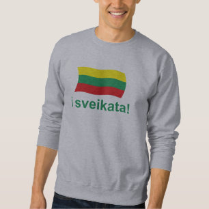 Sweatshirt Sveikata du Lithuanien i ! (Acclamations !)